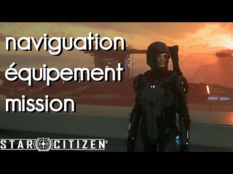 Star Citizen Tous Savoir Pour Bien Débuter !! Premier Pas et Première Mission