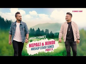 NEPALI & HINDI MASHUP SONG PART 3 || KAMAL RASAILI || MADAN CENTURY || 2022