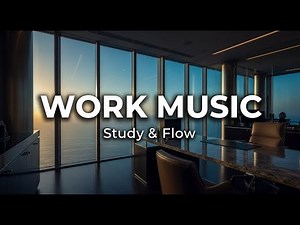 Work Music 2025 🎧 Ultimate Study & Focus Beats for Productivity & Flow