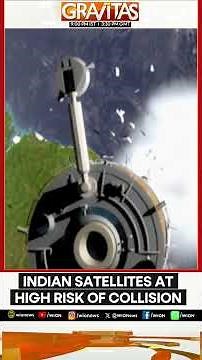 India's Low Earth Orbit Satellites at High Risk of Collision | Gravitas Shorts