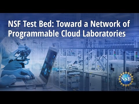 Intro to NSF Test Bed: Toward a Network of Programmable Cloud Laboratories​ (NSF PCL Test Bed)