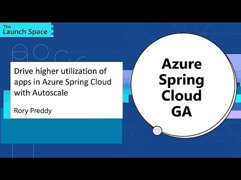 Drive higher utilization of apps in Azure Spring Cloud with Autoscale: Rory Preddy