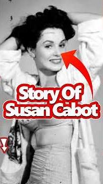 The Tragic Story Of Susan Cabot |Dreambed Tv