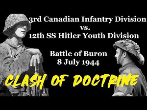CLASH OF DOCTRINE AT BURON: SS defensive vs Canadian offensive tactics at "Bloody Buron" 8 July 1944