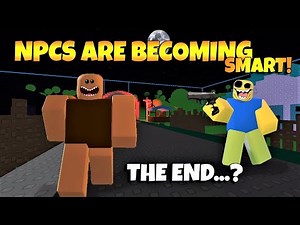 ROBLOX NPCs are becoming smart! - THE END...?