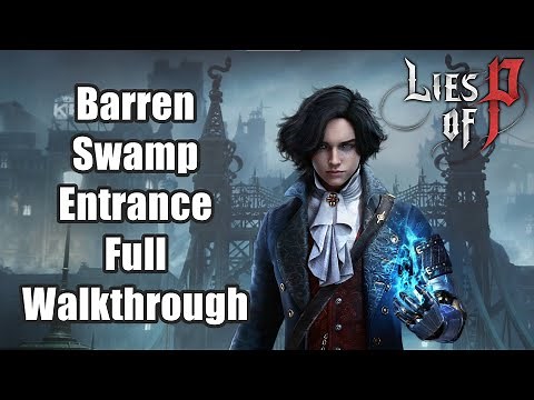 Lies of P - Barren Swamp Entrance Full Walkthrough