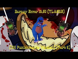 Barney Error 12.50 (TLASBE) [100 Punishments Version] [Part 3]