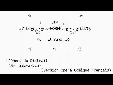 O.C. Dream - L'Opéra du Distrait (Version Opéra Comique Français)