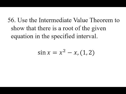 56. Use the Intermediate Value Theorem to show that there is a root of the given equation in the