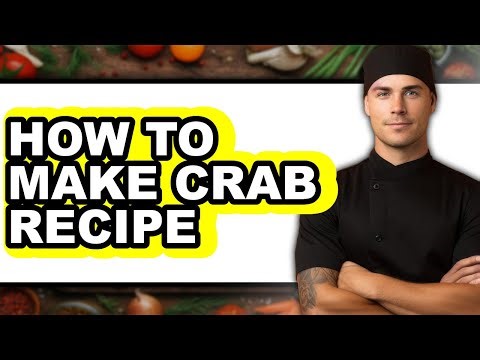How To Make Crab Recipe - Full Guide