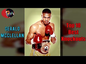 Top 10 Best Knockouts Gerald McClellan Highlights HD ElTerribleProduction