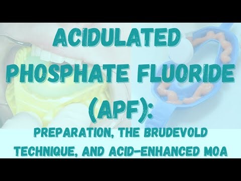 APF (Acidulated Phosphate Fluoride): Prep, MOA, & Brudevold Technique
