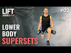 30 Minute Lower Body Dumbbell Superset Workout | LIFT SERIES