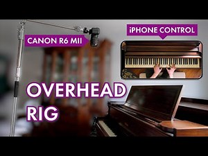 Canon R6 Mark II Overhead Setup & Remote Control with Camera Connect