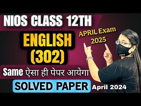 Nios English 302 Class 12 Important Questions & Solved Paper April 2024 #niosexams