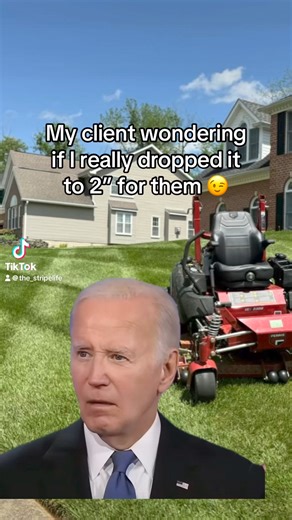 1.8K views · 22 reactions | My humor is always based around tall fescue. Different grass types get cut at different heights. #lawncare #stripelife #biden #funnymemes | Stripe Life Lawn Care | Facebook