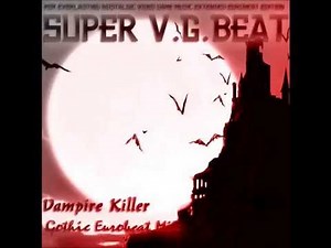 Castlevania - Vampire Killer (Gothic Eurobeat Remix)