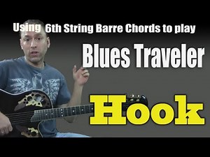 Guitar Cover - Learn to Play "Hook" by Blues Traveler (Using 6th String Barre Chords Guitar Lesson)