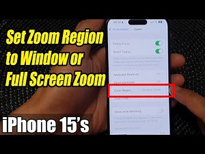 iPhone 15/15 Pro Max: How to Set Zoom Region to Window or Full Screen Zoom