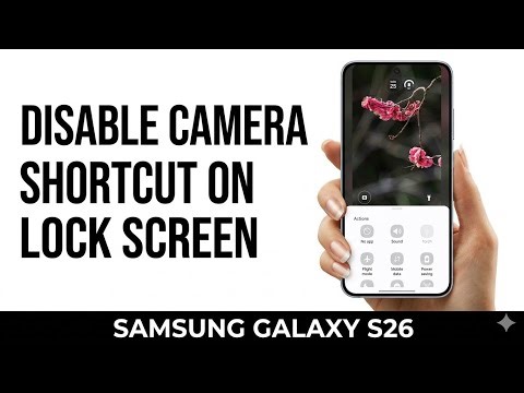 Samsung Galaxy S26, S26+ & S26 Ultra | How to Turn Off the Camera Shortcut on the lock screen