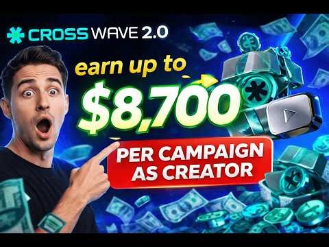 Cross Wave 2.0 Is Paying up to $8,700 Per Campaign – Here’s How Creators Earn
