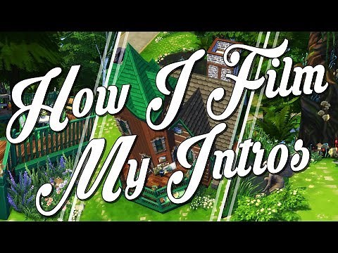 How I Film My Intros! | Sims 4 Tutorial