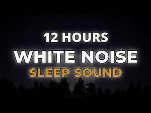 12 hours White Noise for Sleeping – No Music