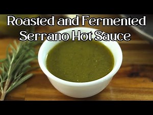 Roasted And Fermented Serrano Pepper Hot Sauce | Homemade Lacto Fermented Hot Sauce 🔥🌶🌶