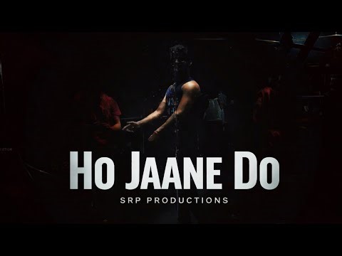 Ho Jaane Do (Official Lyrical Video) || SRP Production Presents ||