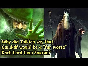 Why did Tolkien say that Gandalf would be a "far worse" Dark Lord than Sauron? | Lord of the Rings