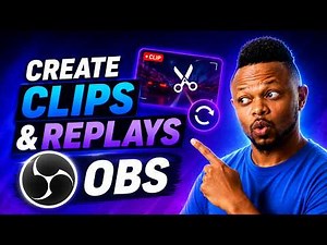 How to Create Clips & Instant Replays in OBS