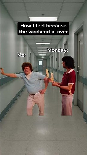 This Is Literally Every Monday Ever
