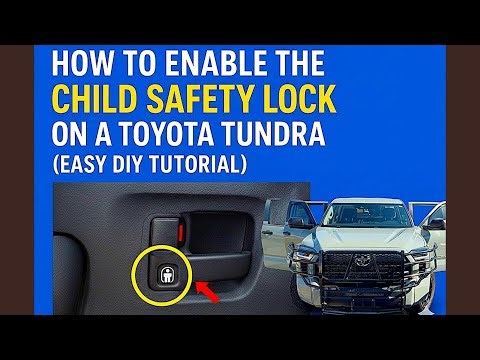 “How to Enable the Child Safety Lock on a Toyota Tundra (Easy DIY Tutorial)”
