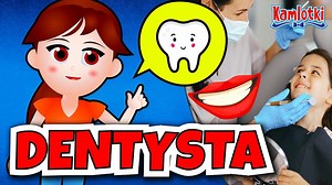 Zawód Dentysta dla Dzieci film edukacyjny Zdrowe zęby i próchnica | Kamlotki