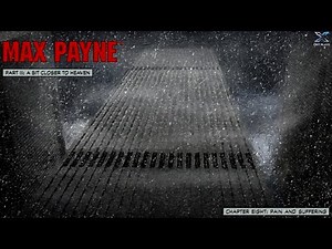 Max Payne 1 - Part 3: Chapter 8 | Pain and Suffering | Gameplay Walkthrough