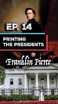 Printing the Presidents Ep. 14: Franklin Pierce #history #americanpresident #historyfacts #art