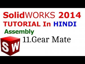 Solidworks Assembly tutorial in Hindi: Gear Mate