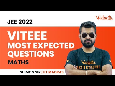VITEEE: Most Expected Maths Questions [Complete Syllabus] | JEE Main 2022 | Shimon Sir | Vedantu