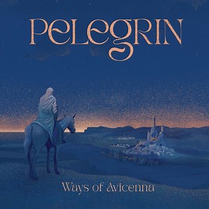 ALBUM REVIEW: Ways Of Avicenna - Pelegrin - Distorted Sound Magazine