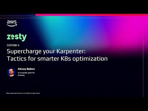 AWS re:Invent 2025 - Supercharge your Karpenter: Tactics for smarter K8s optimization (COP208)
