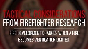 2018 Tactical Consideration: Fire Development Changes When a Fire Becomes Ventilation Limited