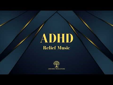 ADHD Relief Music: Calm Focus Music for Productivity, Study Music