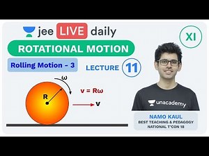 JEE Mains: Rotational Motion - L11 | Rolling Motion - 3 | Unacademy JEE | IIT JEE Physics | Namo Sir