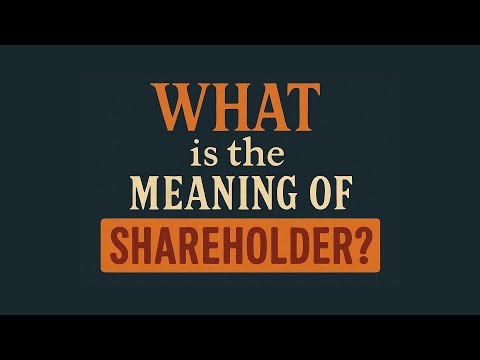 What is the meaning of Shareholder?