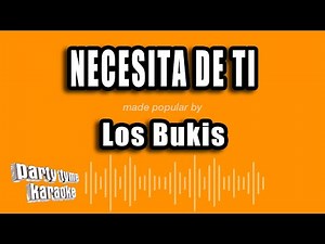 Los Bukis - Necesita De Ti (Versión Karaoke)
