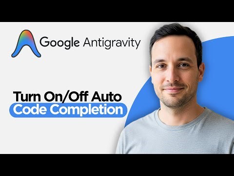 How to Turn On Or Off Auto Code Completion in Google Antigravity (2026 Full Guide)