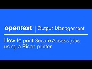 How to print Secure Access jobs using a Ricoh printer | OpenText Output Management