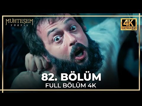Muhteşem Yüzyıl 82. Bölüm (4K)