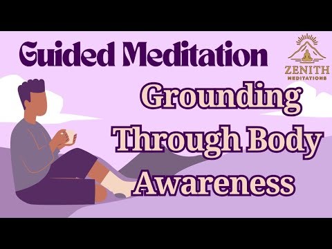 10 Minute Guided Meditation For Grounding Through Body Awareness