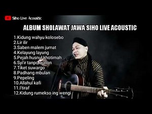 FULL ALBUM SHOLAWAT JAWA (TANPA IKLAN) COVER SIHO LIVE ACOUSTIC